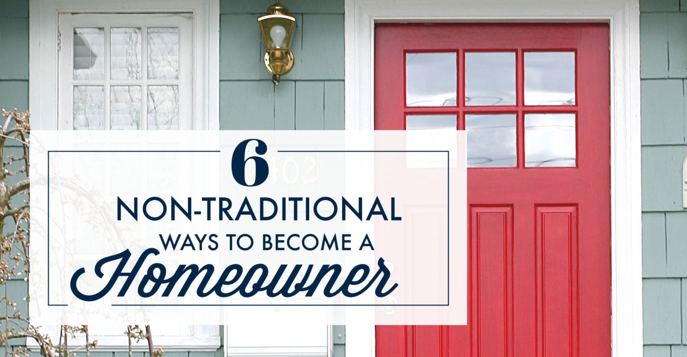 6 NonTraditional Ways to a Homeowner