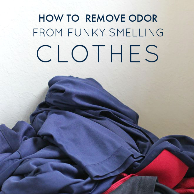 How to Remove Odor from Funky Smelling Clothes