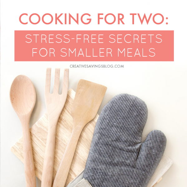 Cooking for Two: Stress-Free Secrets for Smaller Meals