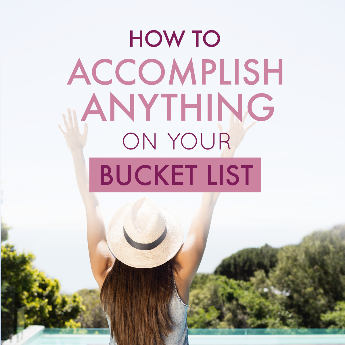 How to Accomplish Anything On Your Bucket List