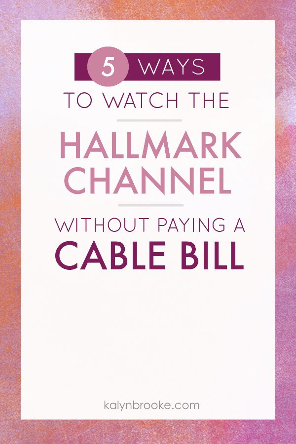 How to Watch the Hallmark Channel Online and FINALLY Get ...