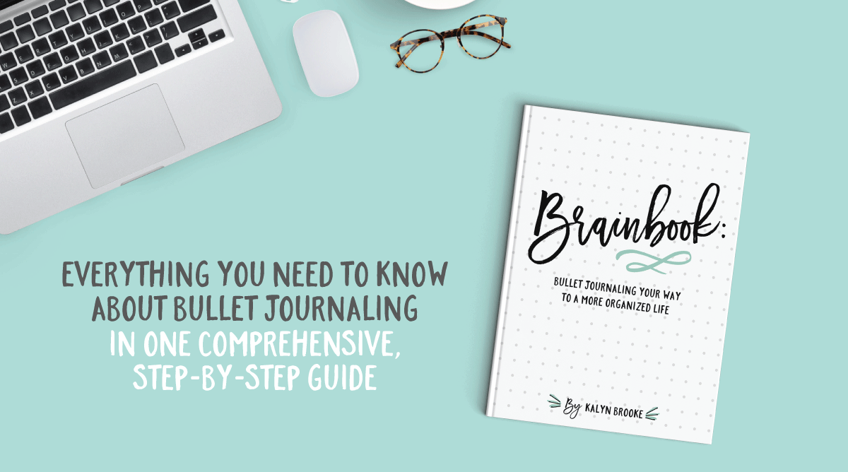 Everything You Need to KNow about Bullet Journaling in One Step-by-Step Guide (Brainbook)