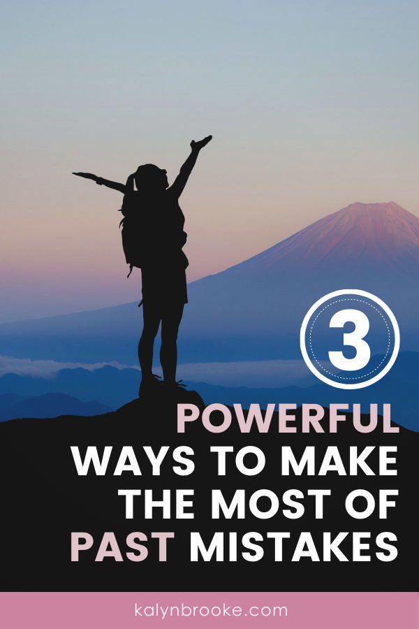 3-powerful-ways-to-make-the-most-of-past-mistakes